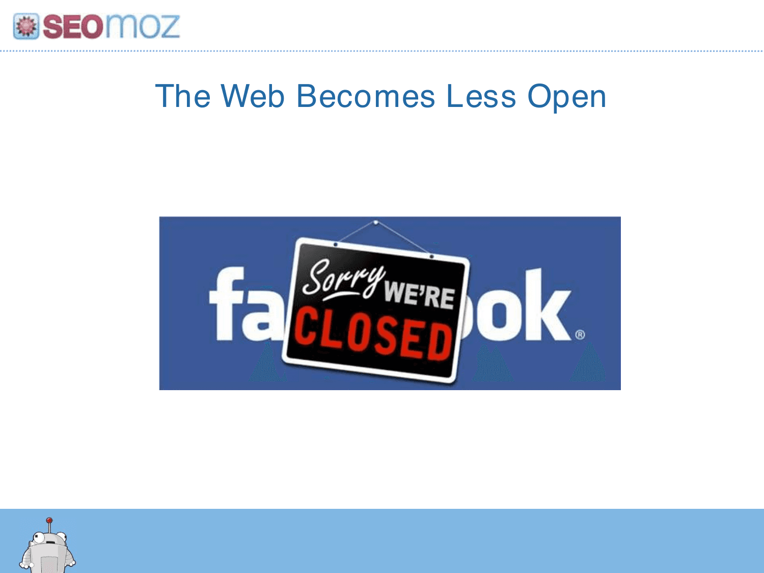 Moz pitch deck, The web becomes less open